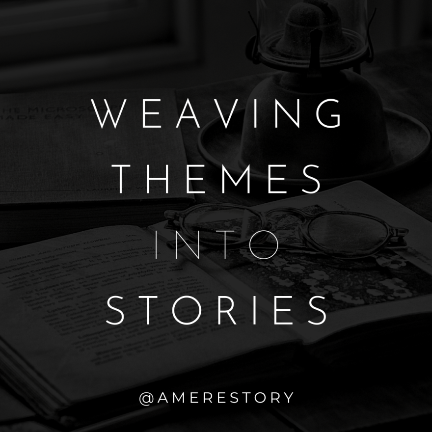 Weaving Themes into Stories